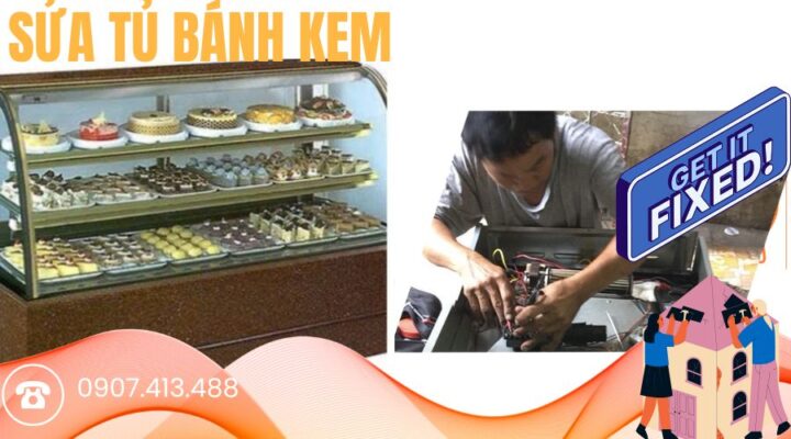 Sửa Tủ Bánh Kem Tại TPHCM